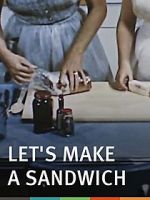 Watch Let\'s Make a Sandwich 123movies