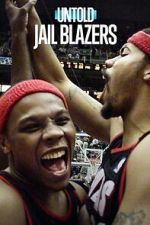 Watch Untold: Jail Blazers 123movies