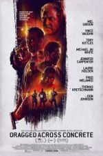 Watch Dragged Across Concrete 123movies