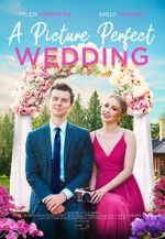 Watch A Picture Perfect Wedding 123movies