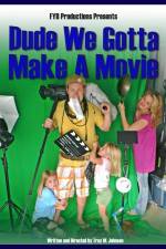 Watch Dude We Gotta Make a Movie 123movies
