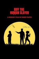 Watch Biff the Human Slayer 123movies