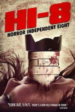 Watch Hi-8 (Horror Independent 8) 123movies