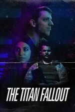 Watch The Titan Fallout 123movies