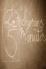 Watch 23 Degrees 5 Minutes 123movies