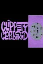 Watch Clippety Clobbered 123movies