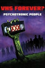 Watch VHS Forever? | Psychotronic People 123movies