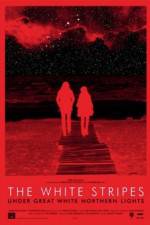 Watch The White Stripes Under Great White Northern Lights 123movies