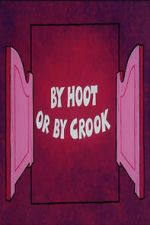 Watch By Hoot or By Crook 123movies