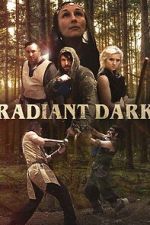 Watch Radiant Dark 123movies