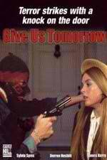 Watch Give Us Tomorrow 123movies