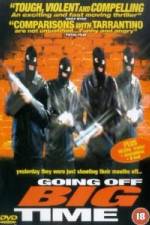 Watch Going Off Big Time 123movies