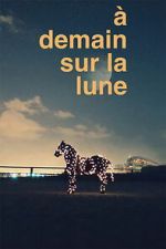 Watch À demain sur la Lune 123movies