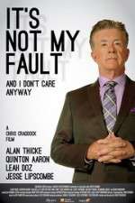 Watch It\'s Not My Fault and I Don\'t Care Anyway 123movies