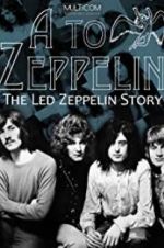 Watch A to Zeppelin: The Led Zeppelin Story 123movies
