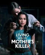 Watch Living with My Mother's Killer 123movies