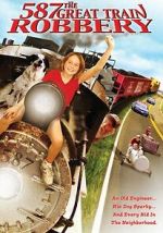 Watch Old No. 587: The Great Train Robbery 123movies