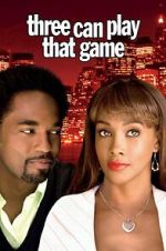 Watch Three Can Play That Game 123movies