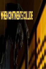 Watch National Geographic When Continents Collide 123movies