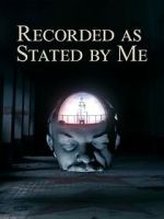 Watch Recorded as Stated by Me 123movies