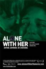 Watch Alone with Her 123movies