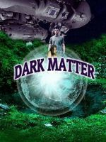 Watch Dark Matter 123movies