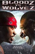 Watch Bloodz vs. Wolvez 123movies