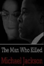 Watch The Man Who Killed Michael Jackson 123movies