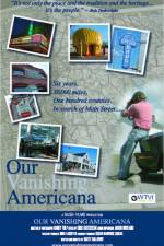 Watch Our Vanishing Americana 123movies