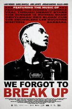 Watch We Forgot to Break Up 123movies