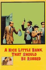 Watch A Nice Little Bank That Should Be Robbed 123movies