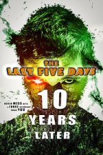 Watch The Last Five Days: 10 Years Later 123movies