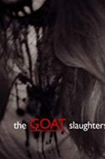 Watch The Goat Slaughters 123movies