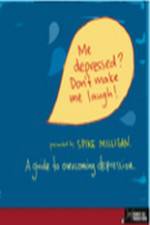 Watch me depressed? don't make me laugh! 123movies