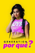 Watch Generation Por Qué? 123movies