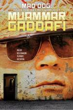 Watch MAD DOG: Inside the Secret World of Muammar Gaddafi 123movies