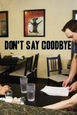 Watch Don't Say Goodbye 123movies