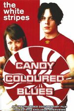 Watch The White Stripes: Candy Coloured Blues 123movies