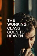 Watch The Working Class Goes to Heaven 123movies