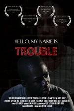 Watch Hello My Name Is Trouble 123movies