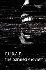 Watch F.U.B.A.R - The banned movie (Short 2022) 123movies