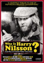 Watch Who Is Harry Nilsson (And Why Is Everybody Talkin\' About Him?) 123movies