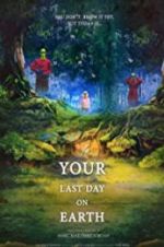 Watch Your last day on earth 123movies