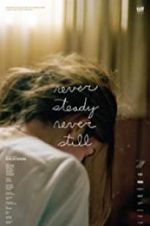 Watch Never Steady, Never Still 123movies