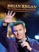 Watch Brian Regan: The Epitome of Hyperbole (TV Special 2008) 123movies