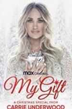 Watch My Gift: A Christmas Special from Carrie Underwood 123movies