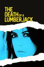 Watch The Death of a Lumberjack 123movies