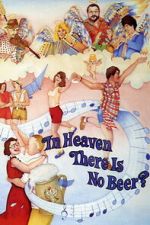 Watch In Heaven There Is No Beer? 123movies