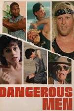 Watch Dangerous Men 123movies
