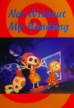 Watch Not Without My Handbag (Short 1993) 123movies